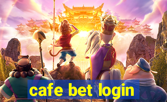 cafe bet login